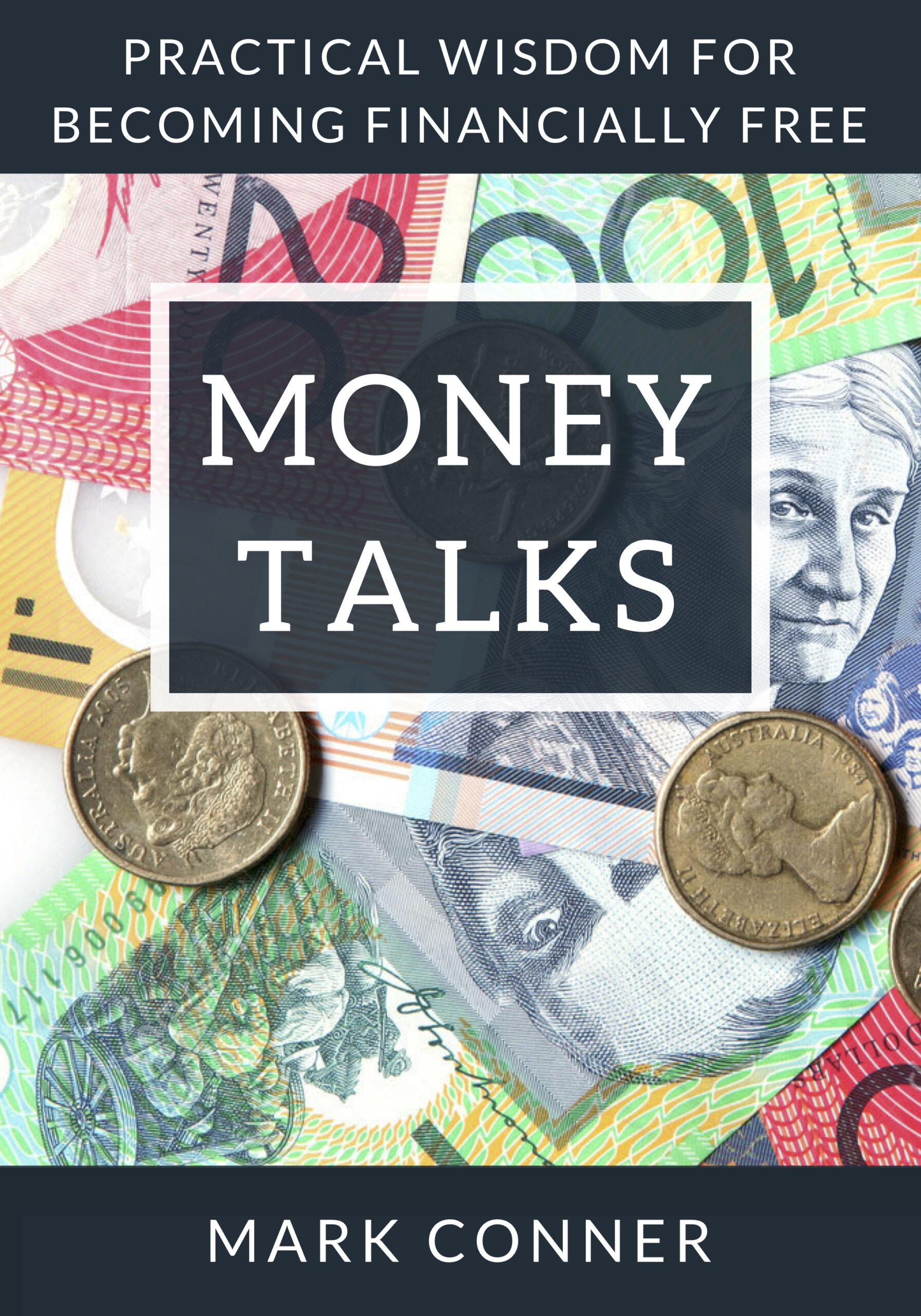 Money Talks: Practical Wisdom for Becoming Financially Free